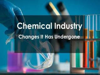 Detailed Analysis Of Changes In The Chemical Industry