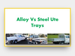 Alloy Vs Steel Ute Trays