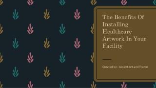 The Benefits Of Installing Healthcare Artwork In Your Facility