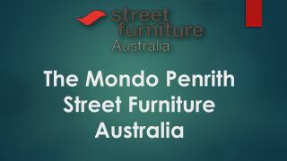 The Mondo Penrith Street Furniture Australia