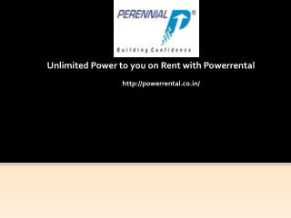 Unlimited Power to you on Rent with Powerrental