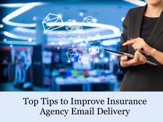 Top tips to improve insurance agency email delivery