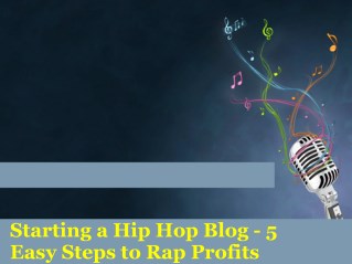 Starting a hip hop blog- 5 easy steps to rap profits