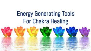 Energy Generator Tools for chakra healing