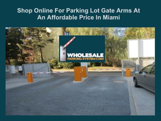 Shop Online For Parking Lot Gate Arms At An Affordable Price In Miami