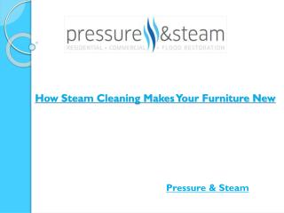 How Steam Cleaning Makes Your Furniture New