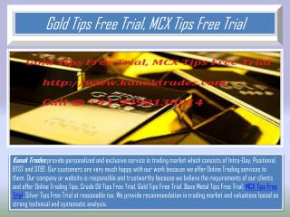 Gold Tips Free Trial, MCX Tips Free Trial