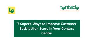 7 Superb Ways to Improve Customer Satisfaction Score in Your Contact Center