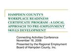 HAMPDEN COUNTY S WORKPLACE READINESS CERTIFICATE PROGRAM : A LOCAL APPROACH TO PRE-EMPLOYMENT SKILLS DEVELOPMENT