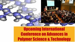 Upcoming International Conference on Advances in Polymer Science & Technology