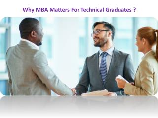 Why MBA Matters For Technical Graduates ?
