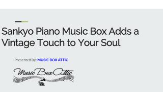 Sankyo piano music box adds a vintage touch to your soul