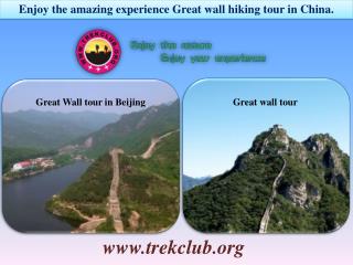 Enjoy the amazing experience Great wall hiking tour in China.