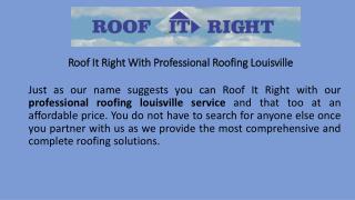 Roof It Right With Professional Roofing Louisville