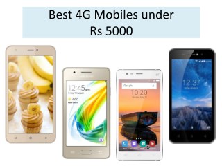 Best 4G Mobile Under 5000 In India (10 Best of 2017)