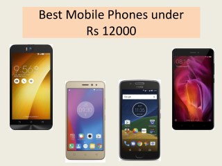 Best Phone Under 12000 Rupees In 2017 (Top 10 Picked)