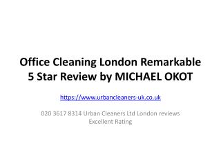 Office Cleaning London Remarkable 5 Star Review by MICHAEL OKOT