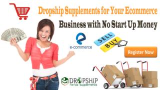 Dropship Supplements for Your Ecommerce Business with No Start Up Money