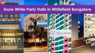 Snow White Party Halls in Whitefield