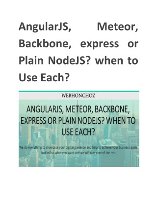 AngularJS, Meteor, Backbone, express or Plain NodeJS? when to Use Each?
