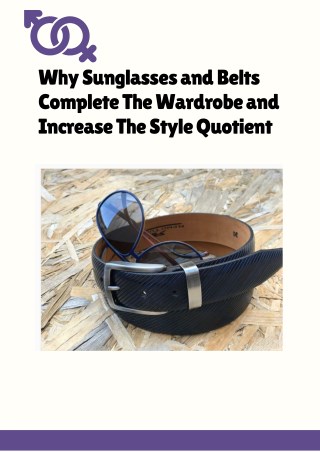 Why Sunglasses and Belts Complete The Wardrobe and Increase The Style Quotient