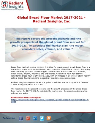 Global Bread Flour Market 2017-2021 By Radiant Insights