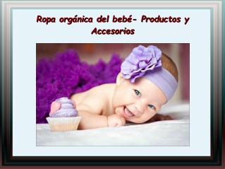 Ropa orgánica del bebé- productos y accesorios