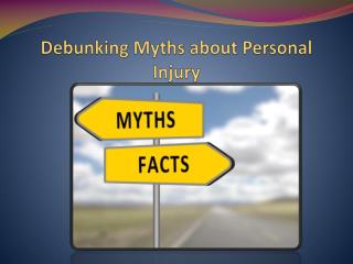 PPT Debunking Myths About Personal Injury PowerPoint Presentation