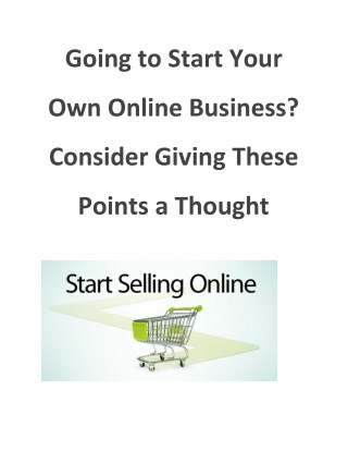 Going to Start Your Own Online Business? Consider Giving These Points a Thought