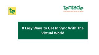 8 Easy Ways to Get In Sync With The Virtual World