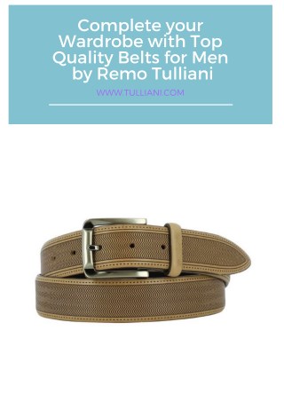 Complete your Wardrobe with Top Quality Belts for Men by Remo Tulliani