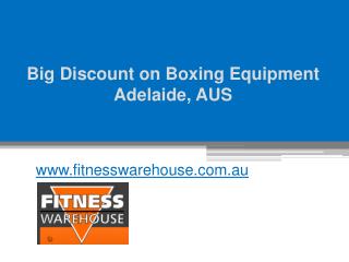 Big Discount on Boxing Equipment Adelaide, AUS - www.fitnesswarehouse.com.au