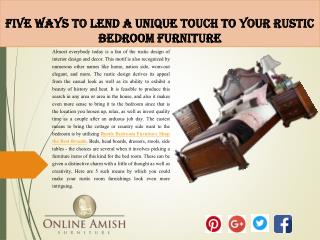 Five Ways to Lend a Unique Touch to Your Rustic Bedroom Furniture