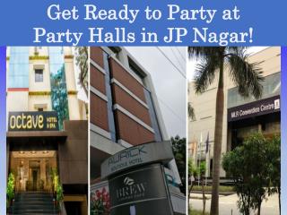 Get Ready to Party at Party Halls in JP Nagar!