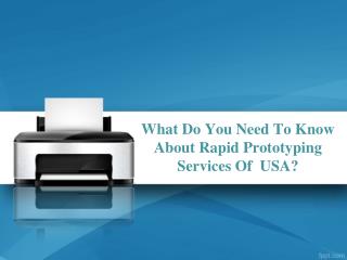 What Do You Need To Know About Rapid Prototyping Services Of USA?