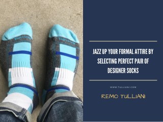 Jazz up Your Formal Attire by Selecting Perfect Pair of Designer Socks