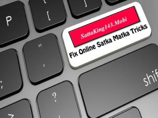 Fix Satta Online Tricks from SattaKing143