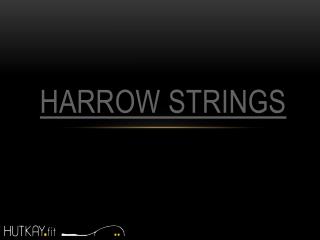 Harrow strings