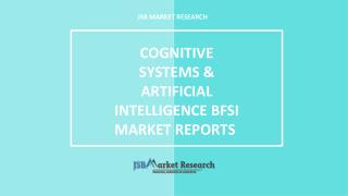 Cognitive Systems and Artificial Intelligence BFSI Market Reports