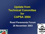 Update from Technical Committee for CAPSA 2004