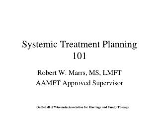 Systemic Treatment Planning 101