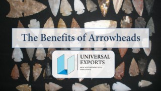 The Benefits of Arrowheads - Alakik - Universal Exports