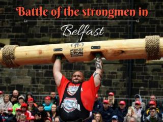2017 Battle of the Ultimate Strongman Masters in Belfast