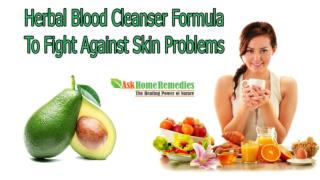 Herbal Blood Cleanser Formula To Fight Against Skin Problems