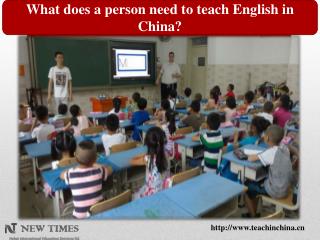What does a person need to teach English in china ?