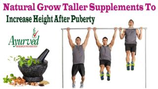 Natural Grow Taller Supplements To Increase Height After Puberty