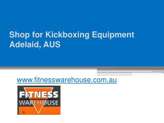 Shop for Kickboxing Equipment Adelaid, AUS - www.fitnesswarehouse.com.au