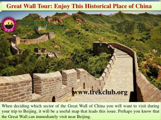 Great Wall Tour Enjoy This is Historical Place of China