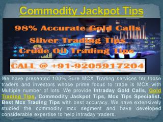 Mcx Tips Specialist, Accurate Mcx Gold Tips Call @ 91-9205917204