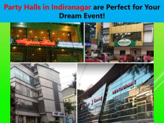 Party Halls in Indiranagar are Perfect for Your Dream Event!